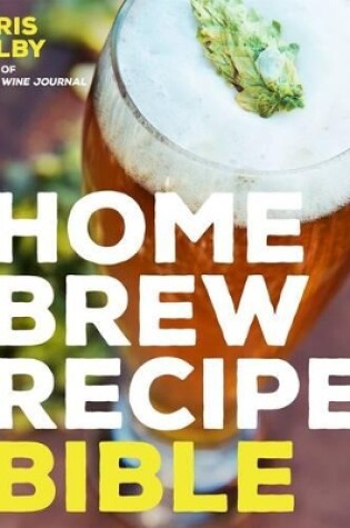 Cover of Home Brew Recipe Bible