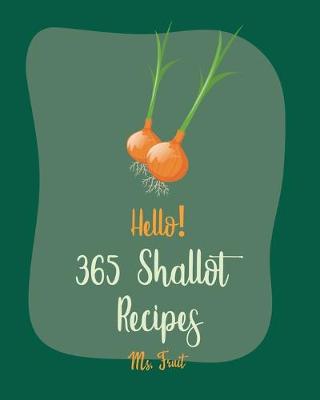 Cover of Hello! 365 Shallot Recipes