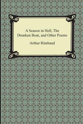 Book cover for A Season in Hell, the Drunken Boat, and Other Poems