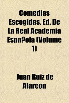 Book cover for Comedias Escogidas. Ed. de La Real Academia Espanola (Volume 1)