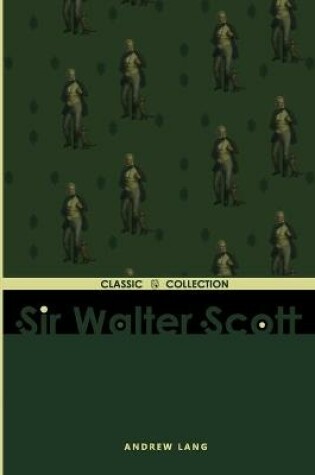 Cover of Sir Walter Scott, Andrew Lang, Classic collection