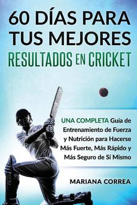 Book cover for 60 Dias Para Tus Mejores Resultados de Cricket