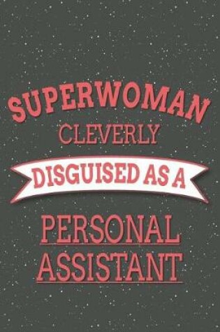 Cover of Superwoman Cleverly Disguised As A Personal Assistant