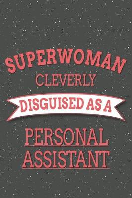 Book cover for Superwoman Cleverly Disguised As A Personal Assistant