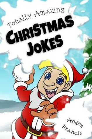 Cover of Totally Amazing Christmas Jokes