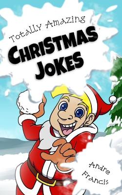 Book cover for Totally Amazing Christmas Jokes