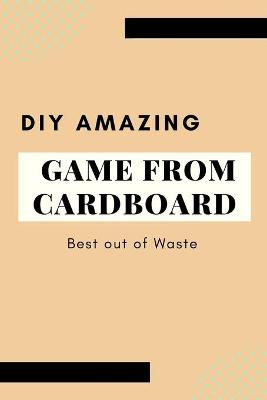 Book cover for DIY Amazing Game from Cardboard