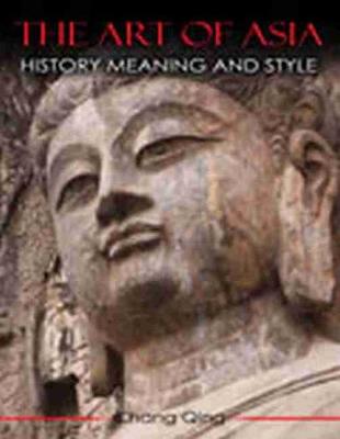 Book cover for The Art of Asia: History, Meaning and Style