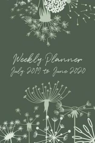 Cover of Weekly Planner July 2019 - June 2020