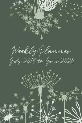 Book cover for Weekly Planner July 2019 - June 2020