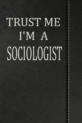 Book cover for Trust Me I'm a Sociologist