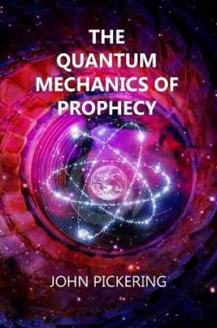 Cover of The Quantum Mechanics of Prophecy