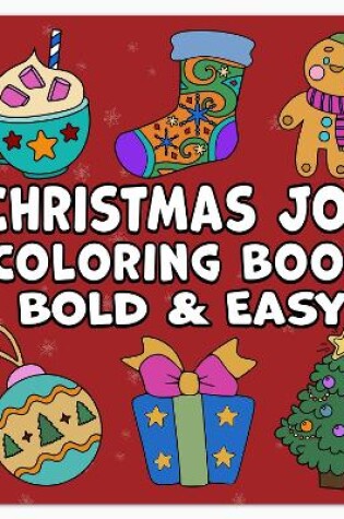 Cover of Christmas Joy Bold & Easy Coloring Book