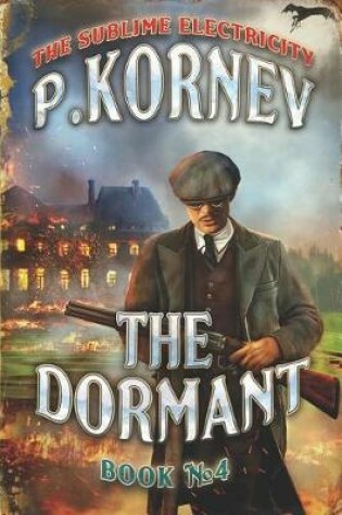 Cover of The Dormant (The Sublime Electricity Book #4)