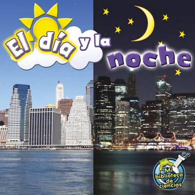 Book cover for El Dia y La Noche (Day and Night)