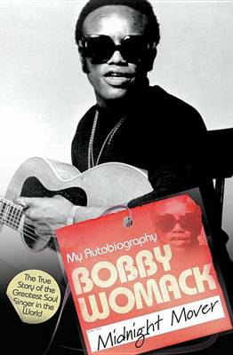 Book cover for Bobby Womack: My Autobiography - Midnight Mover