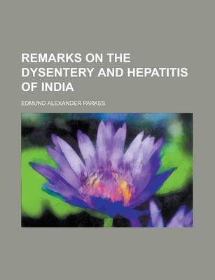 Book cover for Remarks on the Dysentery and Hepatitis of India