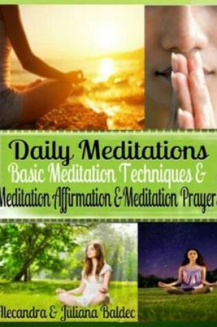 Cover of Daily Meditations: Basic Meditation Techniques & Meditation Affirmation + Exercises: Meditation Techniques