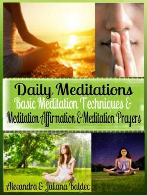 Book cover for Daily Meditations: Basic Meditation Techniques & Meditation Affirmation + Exercises: Meditation Techniques