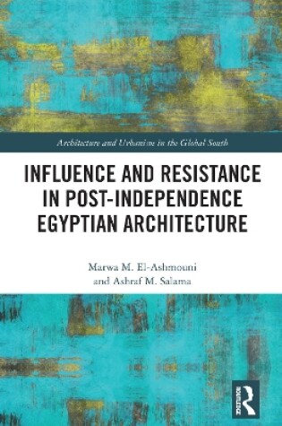 Cover of Influence and Resistance in Post-Independence Egyptian Architecture