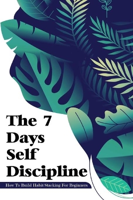 Cover of The 7 Days Self Discipline