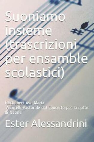 Cover of Suoniamo insieme (trascrizioni per ensamble scolastici)