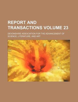 Book cover for Report and Transactions Volume 23