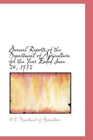 Cover of Annual Reports of the Department of Agriculture for the Year Ended June 30, 1913
