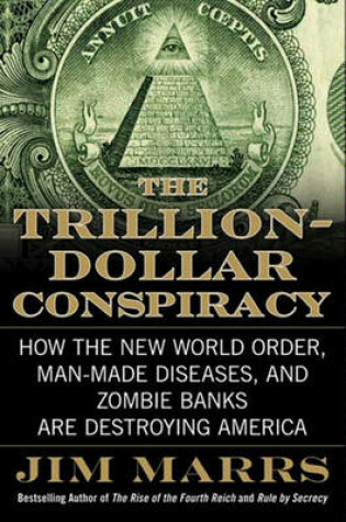 Cover of The Trillion-Dollar Conspiracy