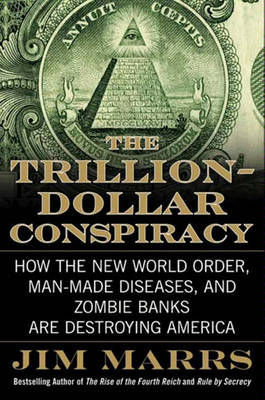 Book cover for The Trillion-Dollar Conspiracy