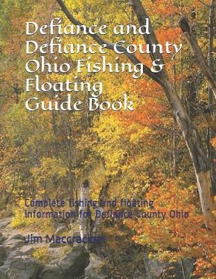 Book cover for Defiance and Defiance County Ohio Fishing & Floating Guide Book