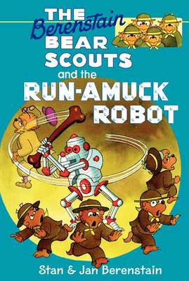 Cover of The Berenstain Bears Chapter Book: The Run-Amuck Robot