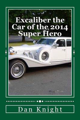 Book cover for Excaliber the Car of the 2014 Super Hero