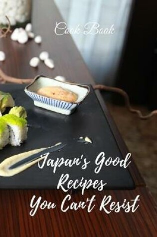 Cover of Cook Book Japan's Good Recipes You Can't Resist