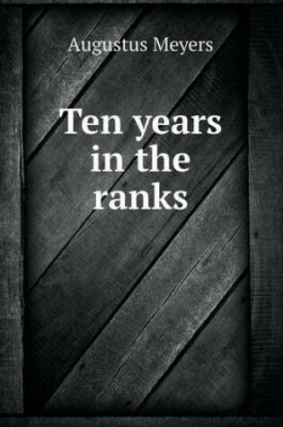 Cover of Ten Years in the Ranks