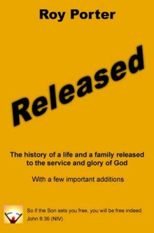 Cover of Released: the History of a Life and a Family Released to the Service and Glory of God