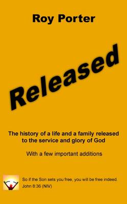 Book cover for Released: the History of a Life and a Family Released to the Service and Glory of God