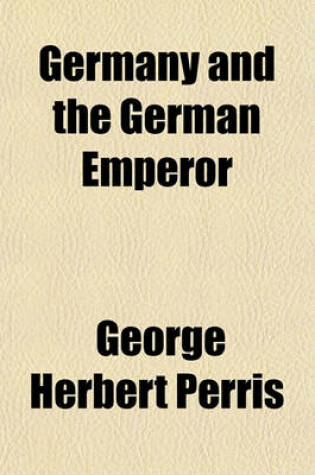Cover of Germany and the German Emperor