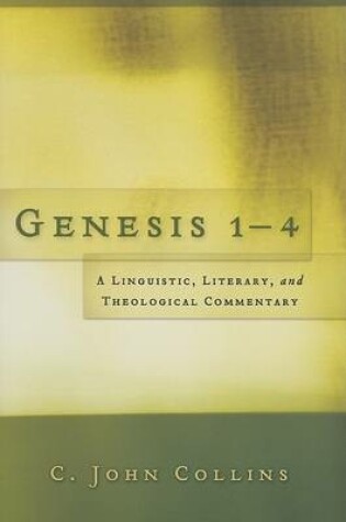 Cover of Genesis 1-4: A Linguistic, Literary, and Theological Comment