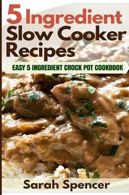 Book cover for 5 Ingredient Slow Cooker Recipes