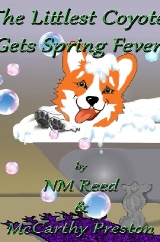 Cover of The Littlest Coyote Gets Spring Fever