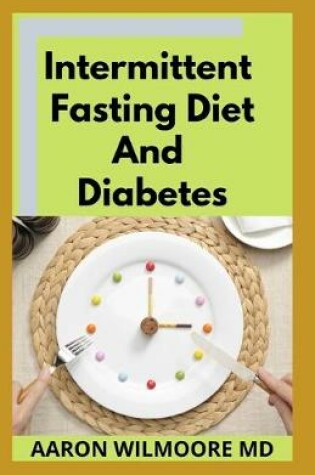 Cover of Intermittent Fasting Diet and Diabetes