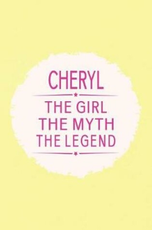 Cover of Cheryl the Girl the Myth the Legend