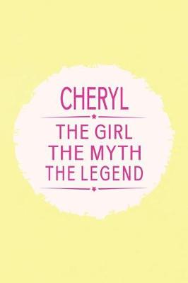 Book cover for Cheryl the Girl the Myth the Legend