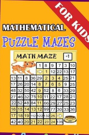 Cover of Mathematical Puzzle Mazes For Kids