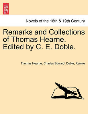 Book cover for Remarks and Collections of Thomas Hearne. Edited by C. E. Doble.