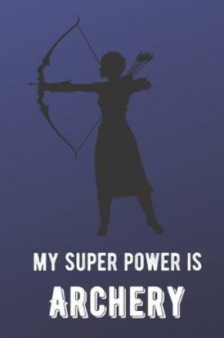 Cover of My Super Power Is Archery