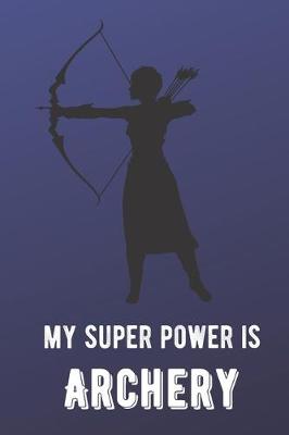 Book cover for My Super Power Is Archery