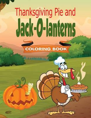 Book cover for Thanksgiving Pie and Jack-O-lanterns Coloring Book