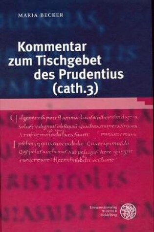 Cover of Kommentar Zum Tischgebet Des Prudentius (Cath. 3)